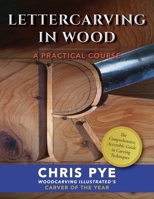Lettercarving in Wood: A Practical Course 1635618150 Book Cover
