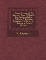 Cours �l�mentaire De Chimie A L'usage Des Facult�s, Des �tablissements D'enseignement Secondaire, Des �coles Normales Et Des �coles Industrielles, Volume 3... 027480252X Book Cover