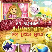 An Alphabet Adventure for Little Girls 1527202356 Book Cover