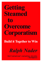 Getting Steamed to Overcome Corporatism 1567514065 Book Cover