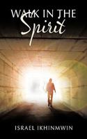 Walk in the Spirit 1456772147 Book Cover