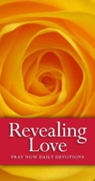 Revealing Love: Pray Now Daily Devotions 0861538056 Book Cover