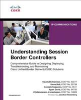 Understanding Session Border Controllers: Comprehensive Guide to Designing, Deploying, Troubleshooting, and Maintaining Cisco Unified Border Element (Cube) Solutions 158714476X Book Cover