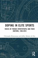 Sport, Doping and Deviance: Athletes and Physicians in France's Elite Sport System, 1950-2010 1138696706 Book Cover