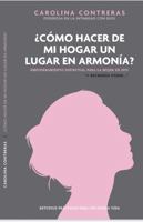 ¿Cómo Hacer De Mi Hogar, Un Lugar En Armonía?: EMPODERAMIENTO PARA LA MUJER DE HOY null Book Cover