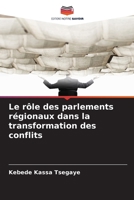 Le rôle des parlements régionaux dans la transformation des conflits (French Edition) 6208654955 Book Cover