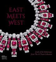 East Meets West: Jewels of the Maharajas from the Al Thani Collection 3791357832 Book Cover