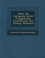 Ueber Das Liturgische Recht Evangelischer Landesf Rsten: Ein Theolog. Bedenken 1249983169 Book Cover