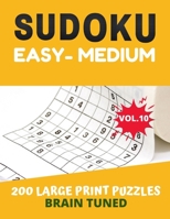 : BRAIN TUNED VOL.10 SUDOKU Easy to Medium  200 Large Print Puzzles: with answers, game very perfect for your brain fitness. Also great gift for ... ++ FREE BONUS!! 100 games Sudoku printable. 1676235744 Book Cover