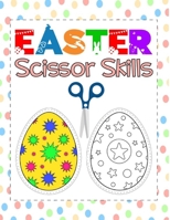 Easter Scissor Skills: Easter Egg Activity Book for Preschool Kids B08TY8D64Z Book Cover