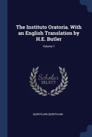 The Instituto Oratoria. With an English Translation by H.E. Butler; Volume 1 102147357X Book Cover