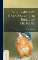 A Priliminary Catalog of the Birds of Missouri 1016459602 Book Cover