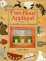 Two-Hour Applique: Over 200 Original Designs 0806986670 Book Cover