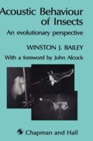 Acoustic Behaviour of Insects: An Evolutionary Perspective 0412319802 Book Cover