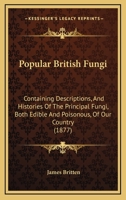 Popular British Fungi 1120679281 Book Cover