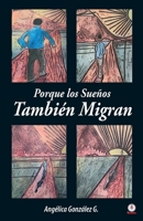 Porque los Sueños También Migran 1640868240 Book Cover