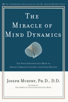 The Miracle of Mind Dynamics 0135853982 Book Cover