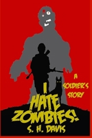 "I Hate Zombies!" 148419280X Book Cover