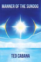 Manner of the Sundog 1493112902 Book Cover