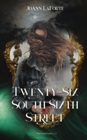 Twenty-Six South Sixth Street 0692054057 Book Cover
