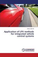 Application of LPV methods for integrated vehicle control systems 3659506796 Book Cover