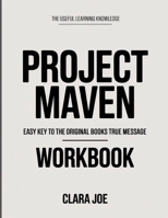 The Useful Learning Knowledge Project Maven: Easy Key to the Original Book’s True Message B0H24H8YFQ Book Cover