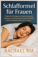 Schlafformel für Frauen: Praktische Strategien zur Optimierung der Erholung, zur Steuerung des Hormonhaushalts und zur Rückgewinnung Ihrer Energie B0FT8H1DNZ Book Cover