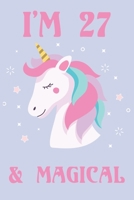 I'm 27 And Magical Happy Birthday 27 Years Old Unicorn Journal Notebook: Lined Notebook / Journal Gift, 100 Pages, 6x9, Soft Cover, Matte Finish 1661723799 Book Cover