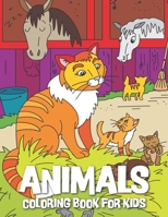 Animals Coloring Book For Kids: Easy and Fun Educational Coloring Book with Lions, Elephants, Owls, Horses, Dogs, Cats, and Many More! for Kids ages 3-6 B092P78QZK Book Cover