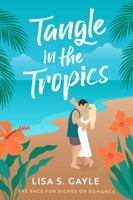 Tangle in the Tropics (The Race for Riches or Romance) 1736334328 Book Cover