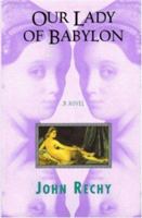 Our Lady of Babylon: A Novel 1559703350 Book Cover