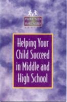 Helping Your Child Succeed in Middle and High School 0876522436 Book Cover