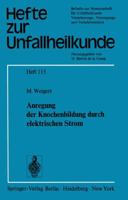 Anregung der Knochenbildung durch elektrischen Strom (Hefte zur Zeitschrift "Der Unfallchirurg", 115) 3540065113 Book Cover