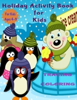 Holiday Activity Book for Kids: Activity Book for Kids (Coloring, Tracing and Drawing Book for Kids), Christmas coloring and drawing book for children ages 4-9(Perfect Christmas gift item for kids) 1671276949 Book Cover