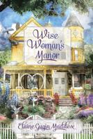 Wise Woman's Manor 1987982118 Book Cover