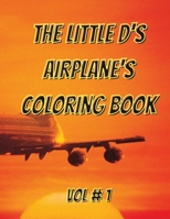 The little d's airplanes's coloring book: vol # 1 B0BYR2WZ7F Book Cover
