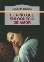 El niño que enloqueció de amor 9500301334 Book Cover