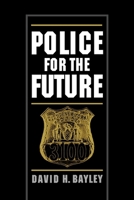 Police for the Future (Studies in Crime and Public Policy) 0195104587 Book Cover