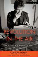 Revolution in the Air: The Songs of Bob Dylan, 1957-1973 1849012962 Book Cover
