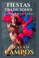 FIESTAS Y TRADICIONES LATINOAMERICANAS: UN VIAJE A TRAVÉS DE LOS CARNAVALES, SEMANA SANTA Y NAVIDAD. (Hogar, Mascotas, Vidas, Cosas cotidianas, pequeños Detalles, arreglos) (Spanish Edition) B0FQNHC5PV Book Cover
