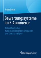Bewertungssysteme im E-Commerce: Mit authentischen Kundenbewertungen Reputation und Umsatz steigern 365834492X Book Cover