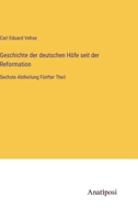 Geschichte der deutschen Höfe seit der Reformation: Sechste Abtheilung Fünfter Theil 3382020130 Book Cover