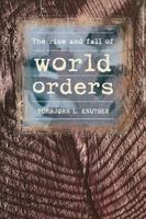 The Rise and Fall Of World Orders 0719040582 Book Cover