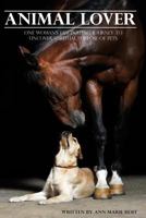 Animal Lover: One Woman's Fascinating Journey to Uncover the Spiritual Purpose of Pets 0989471608 Book Cover