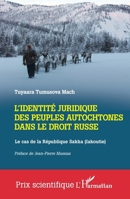 L'identité juridique des peuples autochtones dans le droit russe: Le cas de la République Sakha (Iakoutie) (Prix Scientifique) (French Edition) 2336531828 Book Cover