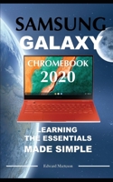 Samsung Galaxy Chromebook 2020: Learning the Essentials Made Simple B0884CG28Y Book Cover