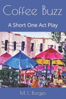 Coffee Buzz: A Short One Act Play 1983303178 Book Cover