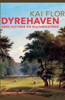 Dyrehaven. Dens historie og kulturhistorie 8726325993 Book Cover