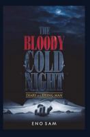 The bloody cold night: Diary of a dying man 1719147647 Book Cover