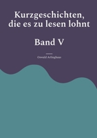 Kurzgeschichten, die es zu lesen lohnt: Band 5 (German Edition) 3750410585 Book Cover